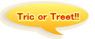 Tric or Treet!! 